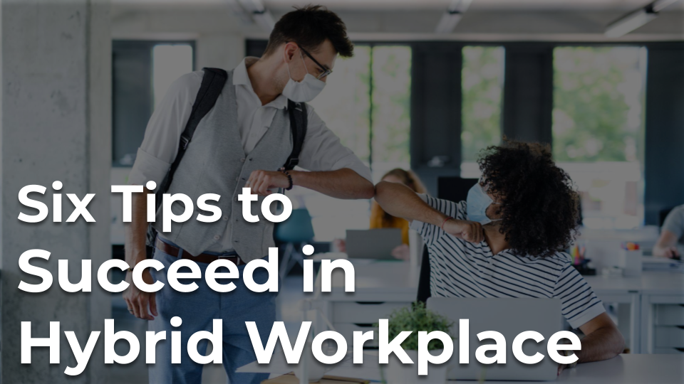 Are You Ready for the New Hybrid Workplace?